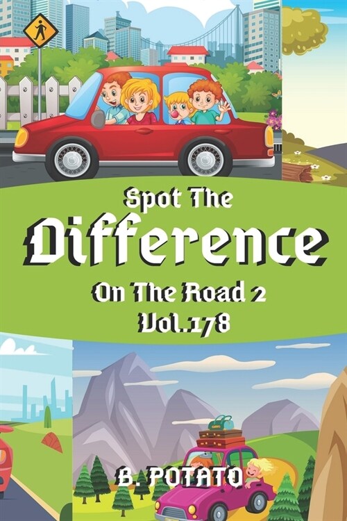 Spot the Difference On The Road 2 Vol.178: Childrens Activities Book for Kids Age 3-8, Kids, Boys and Girls (Paperback)