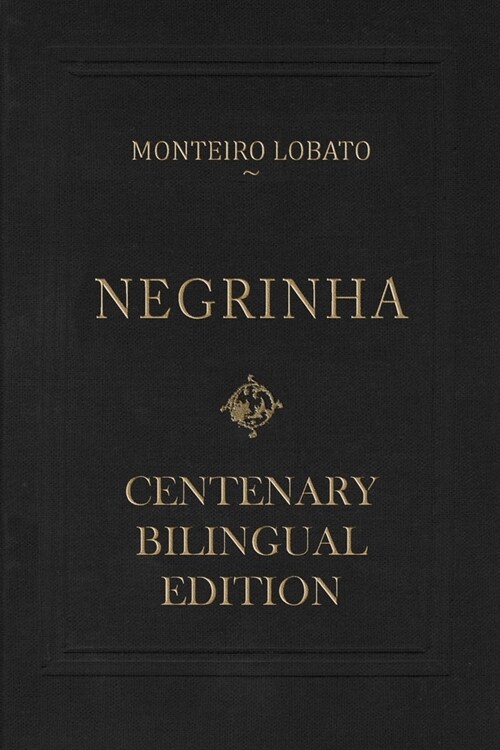 Negrinha - Centenary Bilingual Edition: & the 1920 first edition facsimile (Paperback)