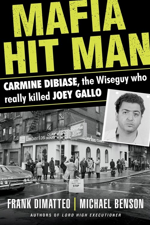 Mafia Hit Man Carmine Dibiase: The Wiseguy Who Really Killed Joey Gallo (Paperback)