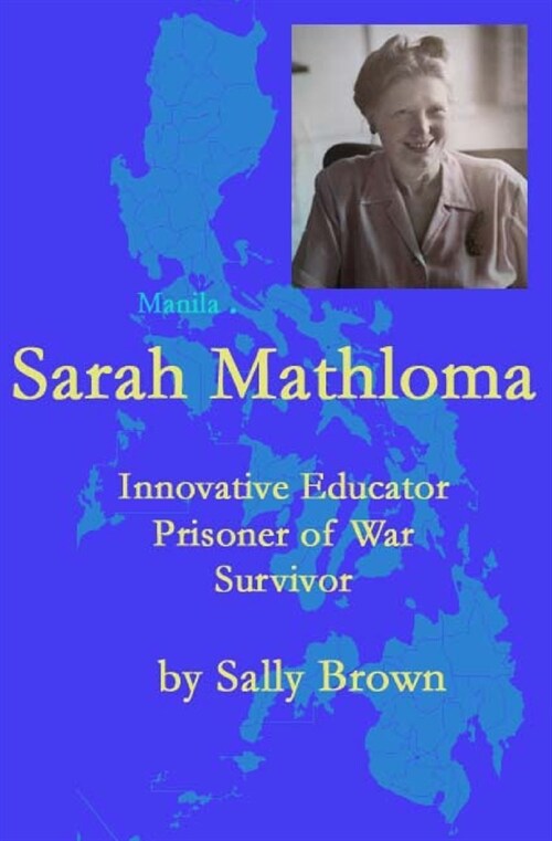 Sarah Mathloma: Innovative Educator, Prisoner of War, Survivor (Paperback)
