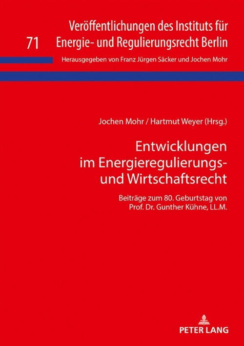 Entwicklungen Im Energieregulierungs- Und Wirtschaftsrecht: Beitraege Zum 80. Geburtstag Von Prof. Dr. Gunther Kuehne, LL.M. (Hardcover)