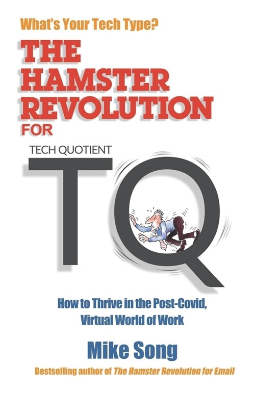 The Hamster Revolution for TQ: How to Thrive in the Post-Covid Virtual World of Work (Paperback)