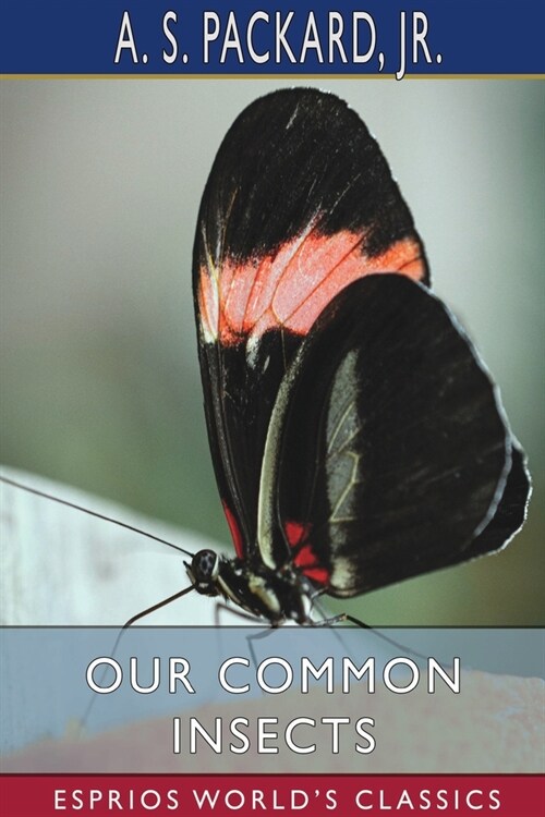 Our Common Insects (Esprios Classics) (Paperback)