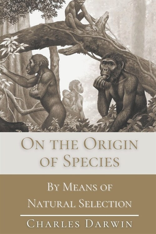 On the Origin of Species By Means of Natural Selection: With Original Classics and Annotated (Paperback)