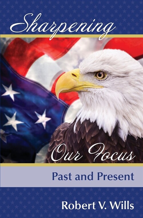 Sharpening Our Focus: Past and Present (Paperback)