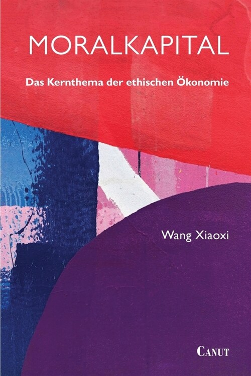 Moralkapital: Das Kernthema der ethischen ?onomie (Paperback)