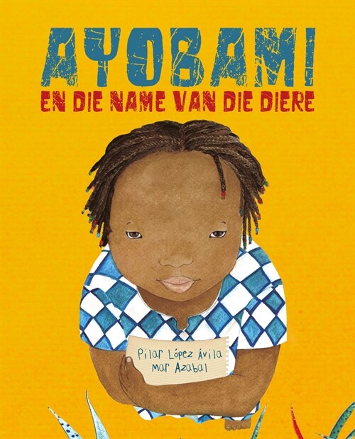 Ayobami En Die Name Van Die Diere (Ayobami and the Names of the Animals) (Paperback)