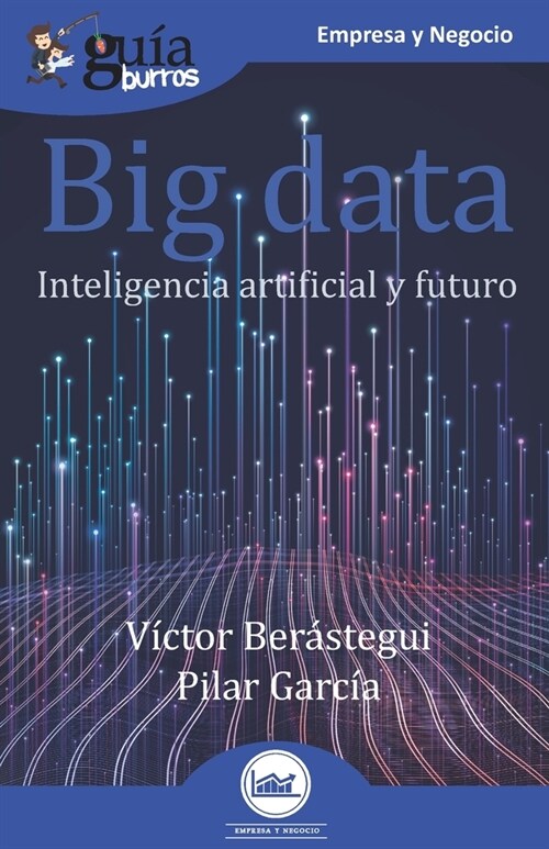 Gu?Burros Big data: Inteligencia artificial y futuro (Paperback)