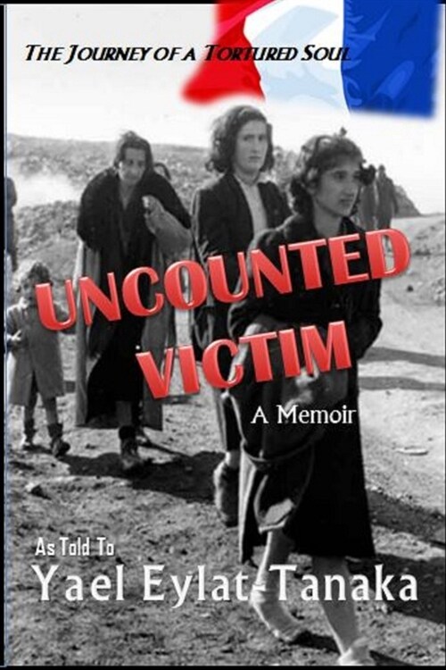 Uncounted Victim: The Journey Of A Tortured Soul (Paperback)