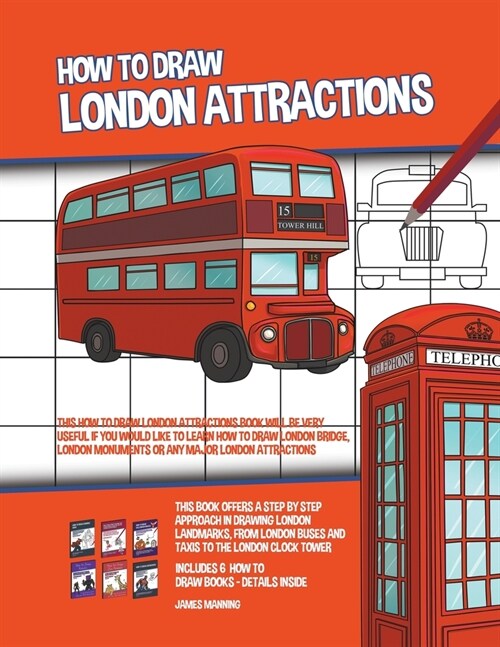 How to Draw London Attractions (This How to Draw London Attractions Book Will be Very Useful if You Would Like to learn How to Draw London Bridge, Lon (Paperback)