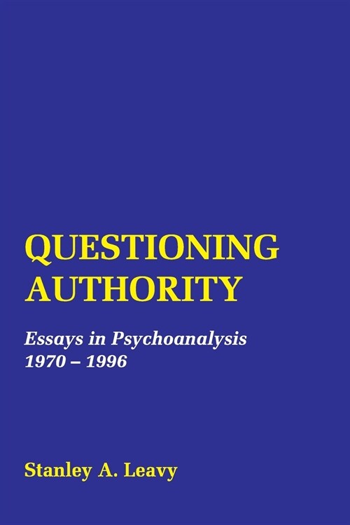 Questioning Authority: Essays in Psychoanalysis (Paperback)