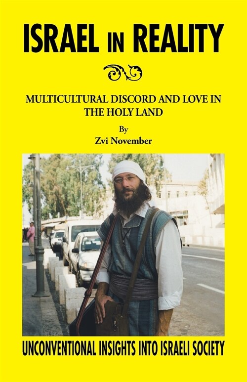 Israel in Reality: Multicultural Discord and Love in the Holy Land (Paperback)