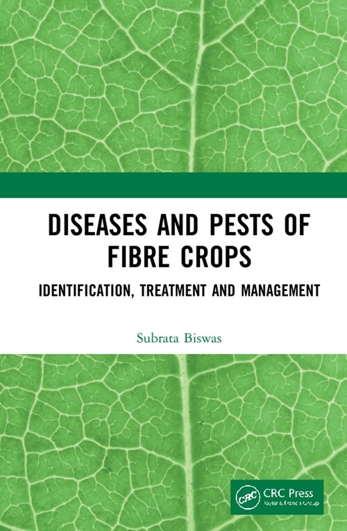 Diseases and Pests of Fibre Crops : Identification, Treatment and Management (Hardcover)