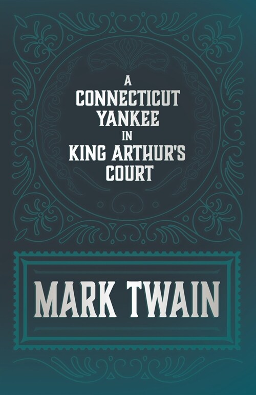 A Connecticut Yankee in King Arthurs Court (Paperback)