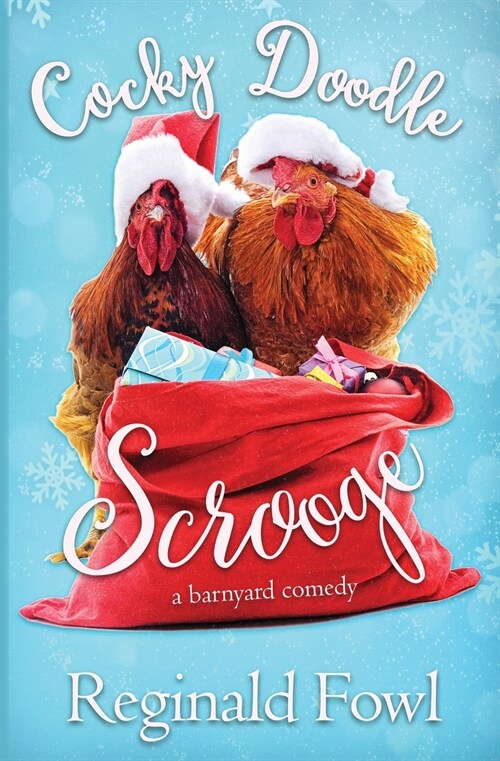 Cocky Doodle Scrooge: A Barnyard Comedy (Paperback)