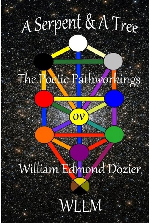 A Serpent & A Tree The Poetic Pathworkings ov William Edmond Dozier (Paperback)
