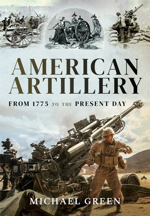 American Artillery : From 1775 to the Present Day (Hardcover)