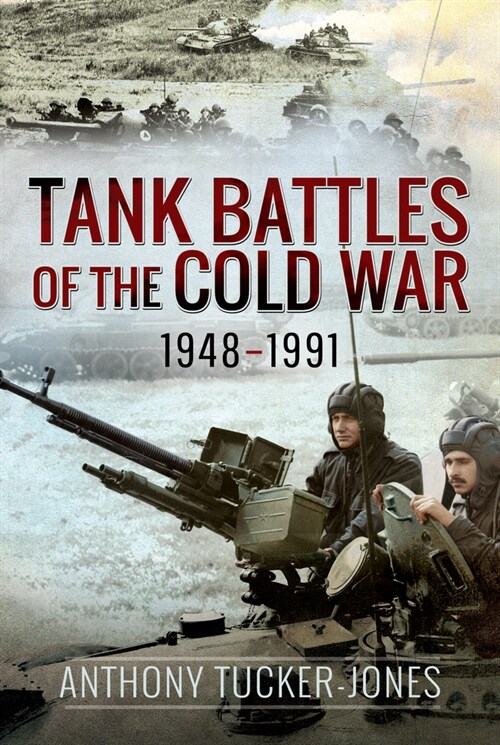 Tank Battles of the Cold War, 1948-1991 (Hardcover)