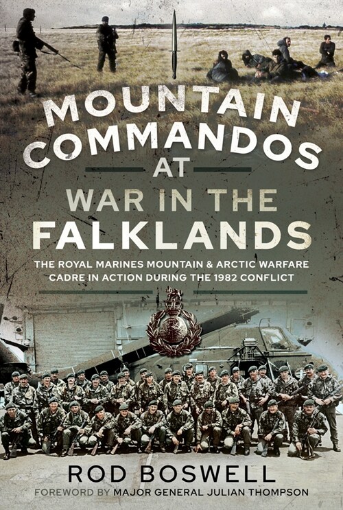 Mountain Commandos at War in the Falklands : The Royal Marines Mountain and Arctic Warfare Cadre in Action during the 1982 Conflict (Hardcover)