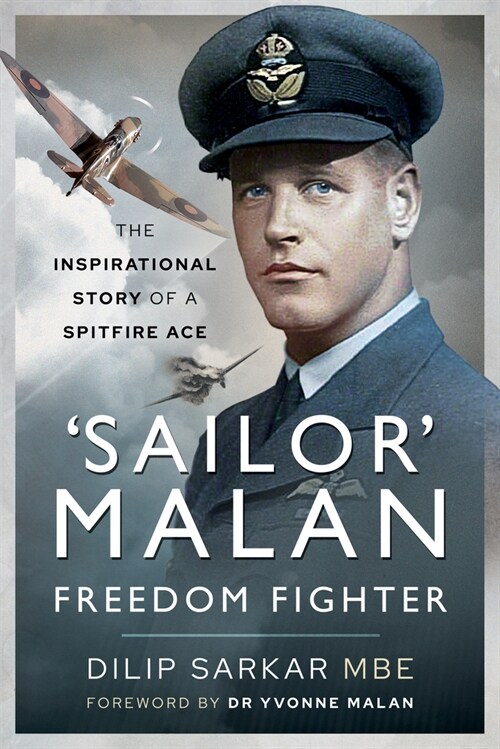 Sailor Malan - Freedom Fighter : The Inspirational Story of a Spitfire Ace (Hardcover)