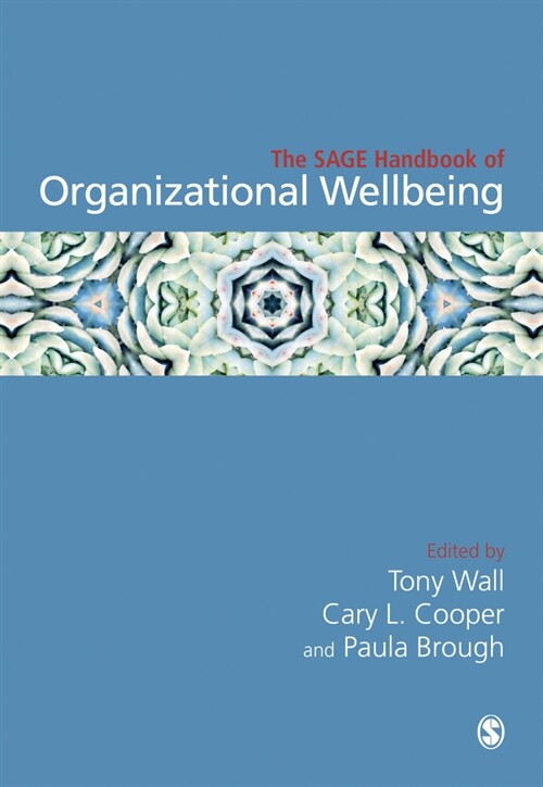The Sage Handbook of Organizational Wellbeing (Hardcover)