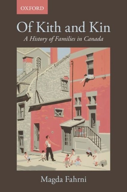 Of Kith and Kin: A History of Families in Canada (Paperback)