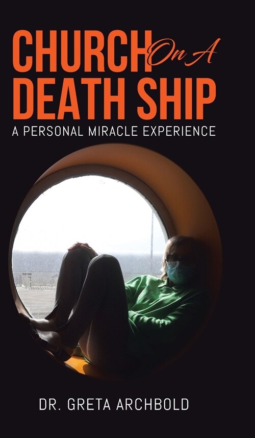 Church on a Death Ship: A Personal Miracle Experience (Hardcover)