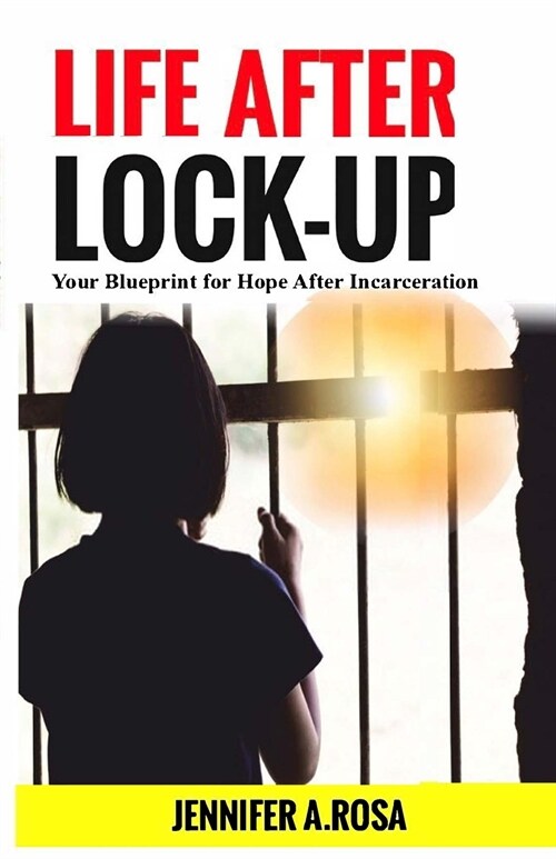 Life after Lock-Up: Your Blueprint for Hope After Incarceration (Paperback)