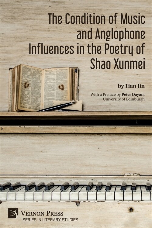 The Condition of Music and Anglophone Influences in the Poetry of Shao Xunmei (Paperback)