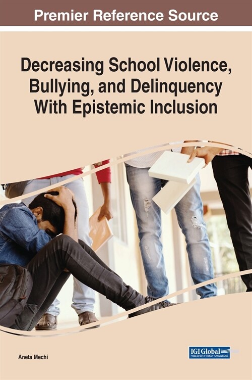 Decreasing School Violence, Bullying, and Delinquency With Epistemic Inclusion (Hardcover)