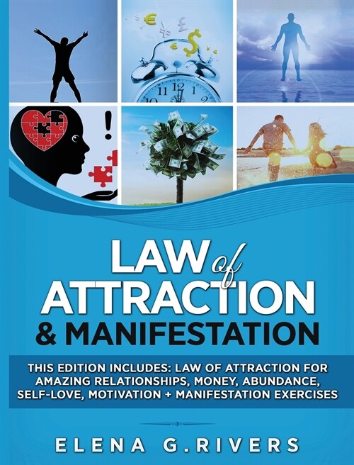 Law of Attraction & Manifestation: This Edition Includes: Law of Attraction for Amazing Relationships, Money, Abundance, Self-Love, Motivation + Manif (Hardcover)