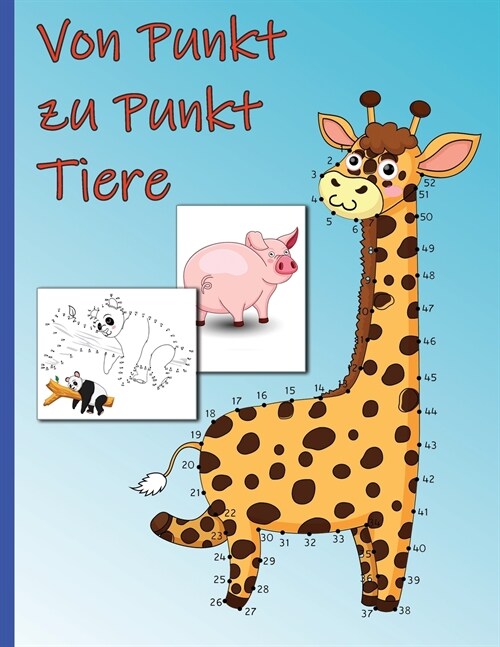 Von Punkt zu Punkt Tiere: Malbuch f? Kinder ab 4 Jahren - Zahlen 1-100 (Punkt zu Punkt Kinder) (Paperback, Von Punkt Zu Pu)