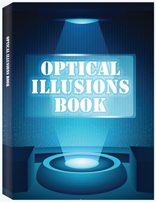 Optical Illusions Book: Make Your Own Optical Illusions, A Cool Drawing Book for Adults and Kids, Optical Illusion Books (Paperback, Optical Illusio)