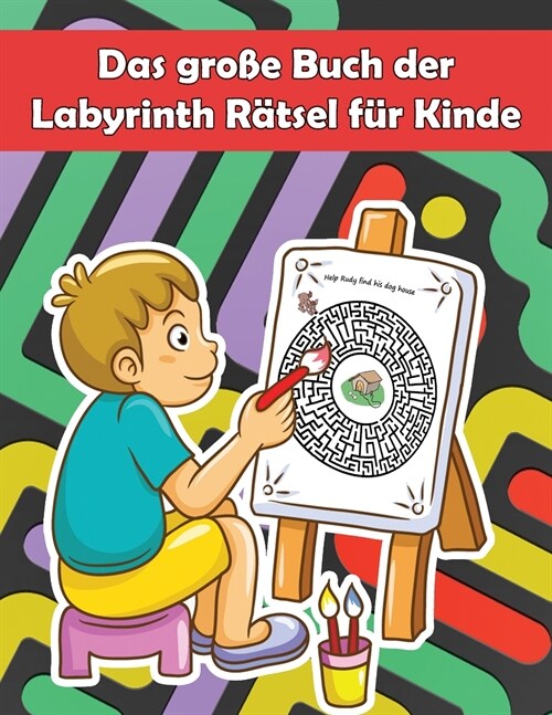 Das gro? Buch der Labyrinth R?sel f? Kinde: 180 schwierige Labyrinthe f? Kinder, Verwirrende und schwierige Labyrinthe f? Kinder / R?sel f? Kin (Paperback, Das Grosse Buch)