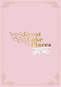 Great Cake Places Britain (Paperback)