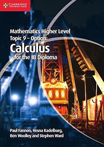 Mathematics Higher Level for the IB Diploma Option Topic 9 Calculus (Paperback)