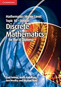 Mathematics Higher Level for the IB Diploma Option Topic 10 Discrete Mathematics (Paperback)