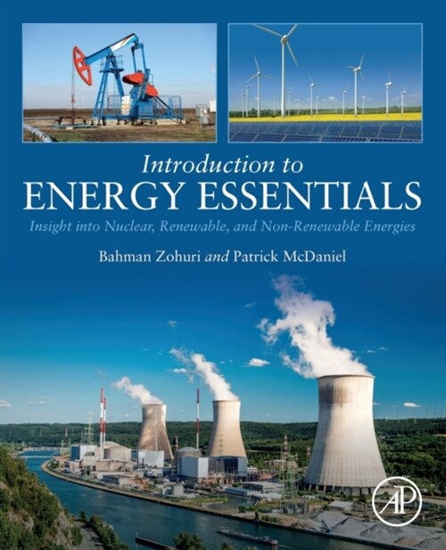 Introduction to Energy Essentials : Insight into Nuclear, Renewable, and Non-Renewable Energies (Paperback)