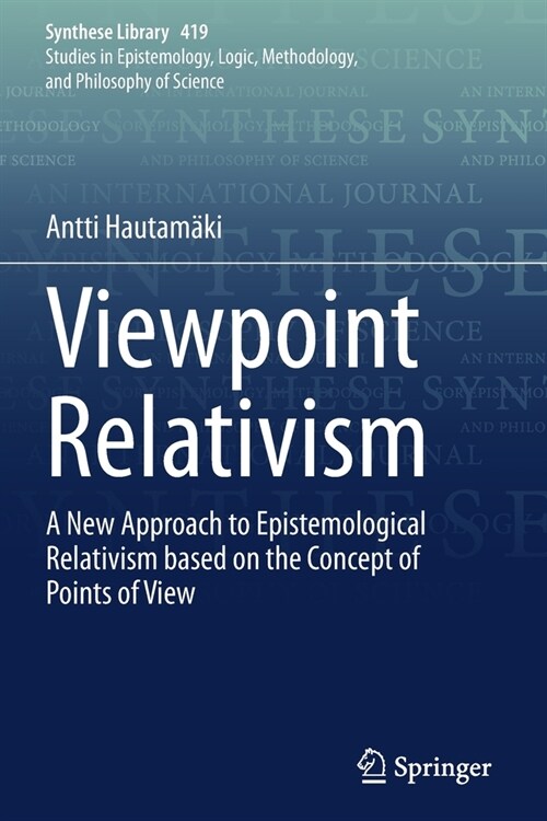 Viewpoint Relativism: A New Approach to Epistemological Relativism Based on the Concept of Points of View (Paperback, 2020)