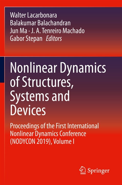 Nonlinear Dynamics of Structures, Systems and Devices: Proceedings of the First International Nonlinear Dynamics Conference (Nodycon 2019), Volume I (Paperback, 2020)
