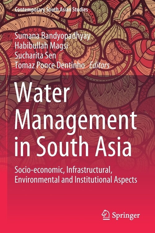 Water Management in South Asia: Socio-Economic, Infrastructural, Environmental and Institutional Aspects (Paperback, 2020)