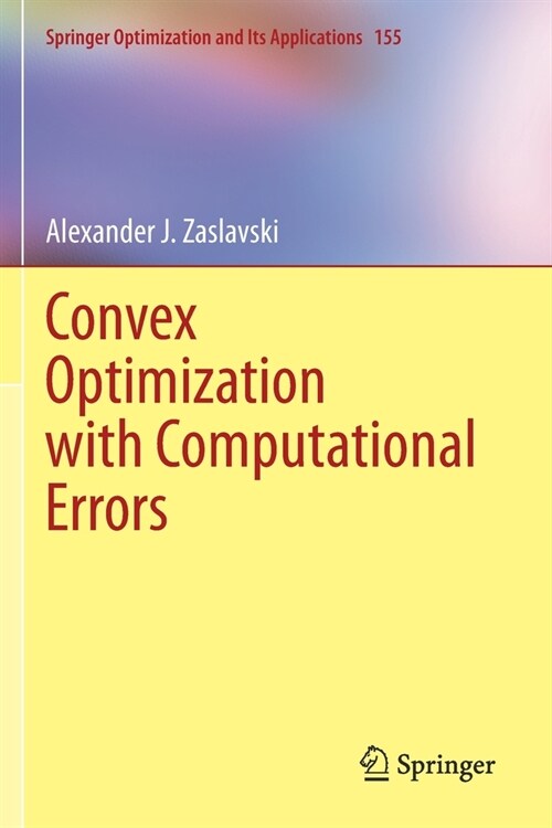Convex Optimization with Computational Errors (Paperback)