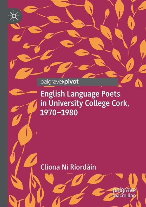 English Language Poets in University College Cork, 1970-1980 (Paperback, 2020)
