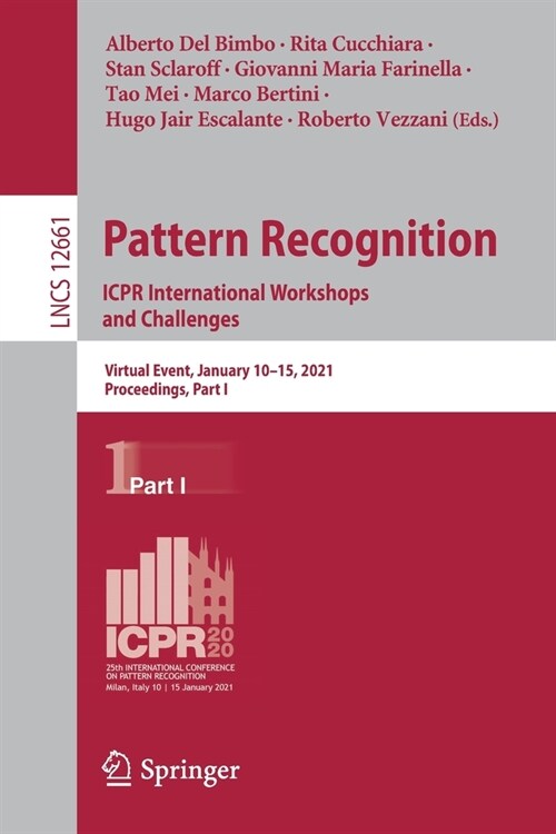 Pattern Recognition. Icpr International Workshops and Challenges: Virtual Event, January 10-15, 2021, Proceedings, Part I (Paperback, 2021)
