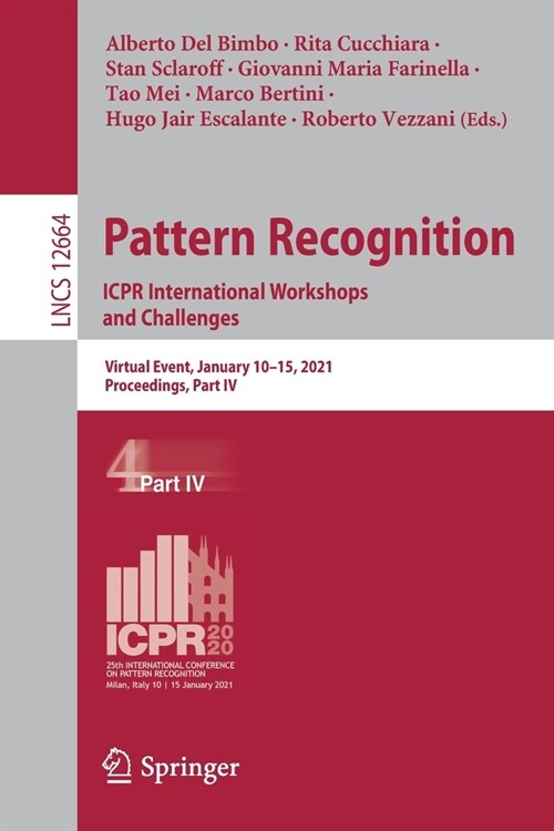 Pattern Recognition. Icpr International Workshops and Challenges: Virtual Event, January 10-15, 2021, Proceedings, Part IV (Paperback, 2021)