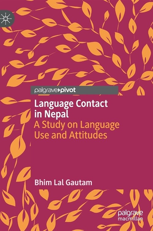 Language Contact in Nepal: A Study on Language Use and Attitudes (Hardcover, 2021)
