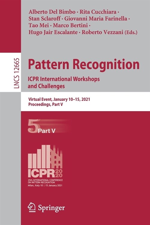 Pattern Recognition. Icpr International Workshops and Challenges: Virtual Event, January 10-15, 2021, Proceedings, Part V (Paperback, 2021)