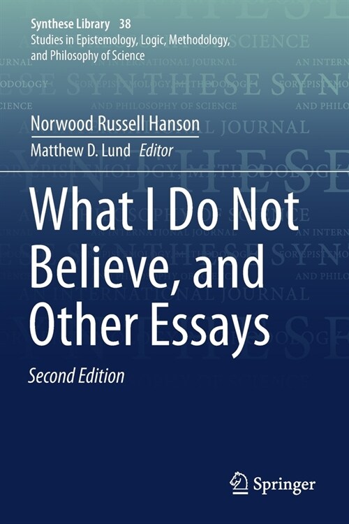 What I Do Not Believe, and Other Essays (Paperback, 2, 2020)
