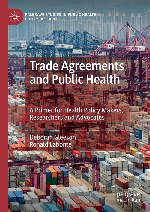 Trade Agreements and Public Health: A Primer for Health Policy Makers, Researchers and Advocates (Paperback, 2020)