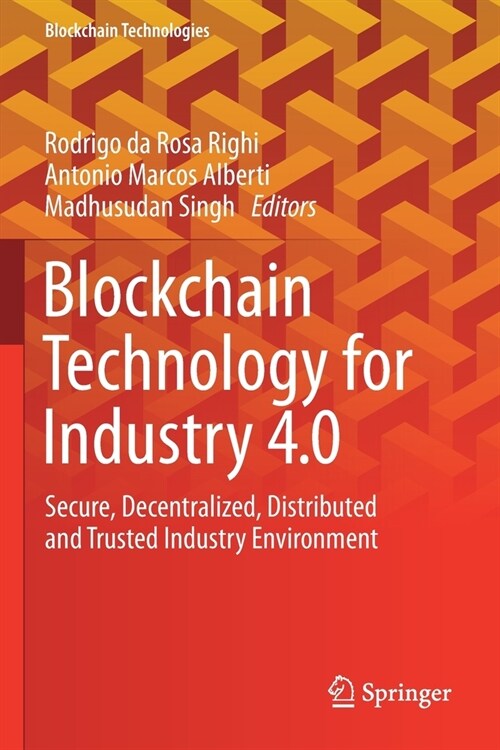 Blockchain Technology for Industry 4.0: Secure, Decentralized, Distributed and Trusted Industry Environment (Paperback, 2020)